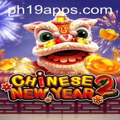 A Comprehensive Guide to CHINESENEWYEAR2: The Exciting World of PH19 com
